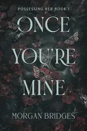 Omslag van Once You're Mine The Viral Dark Stalker Romance Everyone Is Talking About!