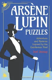 Omslag van Arsène Lupin Puzzles Adventures and Mysteries Inspired by the Gentleman Thief