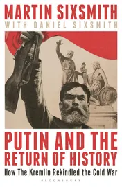 Omslag van Putin and the Return of History How the Kremlin Rekindled the Cold War