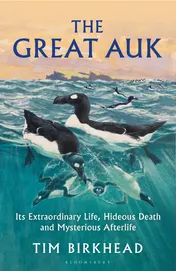 Omslag van The Great Auk Its Extraordinary Life, Hideous Death and Mysterious Afterlife