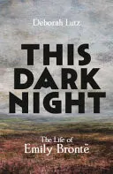 Omslag van This Dark Night - The Life of Emily Brontë