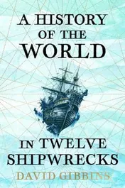 Omslag van A History of the World in Twelve Shipwrecks