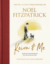 Omslag van Keira and Me A Tale of Two Best Friends and How They Saved Each Other, the Beautiful Bestseller from the Supervet