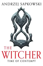 Omslag van Time of Contempt The Bestselling Novel Which Inspired Season 3 of Netflix's the Witcher