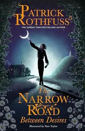 Omslag van The Narrow Road Between Desires A Kingkiller Chronicle Novella