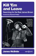 Omslag van Kill 'Em and Leave Searching for the Real James Brown
