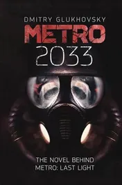Omslag van Metro 2033 The Novels That Inspired the Bestselling Games