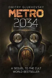 Omslag van Metro 2034 The Novels That Inspired the Bestselling Games