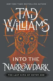 Omslag van Into the Narrowdark Book Three of the Last King of Osten Ard