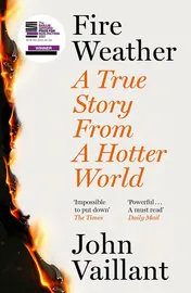 Omslag van Fire Weather A True Story from a Hotter World - Winner of the Baillie Gifford Prize for Non-Fiction