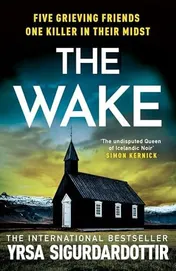 Omslag van The Wake: Five Friends Reunite for a Funeral and Revisit the Deadly Secrets of Their Past