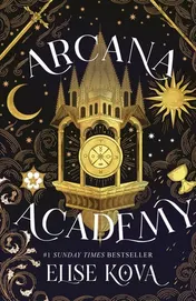 Omslag van Arcana Academy: an enthralling, addictive, unputdownable fantasy romance
