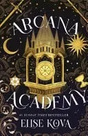 Omslag van Arcana Academy Discover the #1 INSTANT Sunday Times Bestselling Fantasy Novel, Set in a World of Magical Tarot
