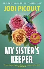 Omslag van My Sister's Keeper The Gripping and Hugely Emotional Tear-Jerker from the Bestselling Author of Mad Honey