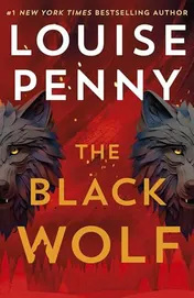 Omslag van The Black Wolf The Brilliant New Chief Inspector Gamache Novel