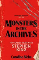 Omslag van Monsters in the Archives: My Year of Fear with Stephen King
