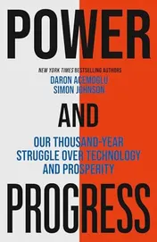 Omslag van Power and Progress Our Thousand-Year Struggle Over Technology and Prosperity