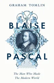 Omslag van Blaise Pascal The Man Who Made the Modern World