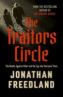 Omslag van The Traitors Circle: The Rebels Against the Nazis and the Spy Who Betrayed Them