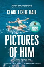 Omslag van Pictures of Him A Page-Turning Story of Love and Obsession with a Jaw-dropping Twist, from the Reese's Book Club Author of Broken Country