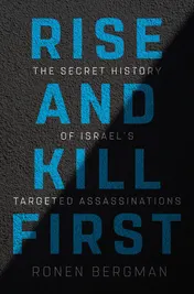 Omslag van Rise and Kill First The Secret History of Israel's Targeted Assassinations