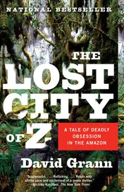 Omslag van The Lost City of Z A Tale of Deadly Obsession in the Amazon