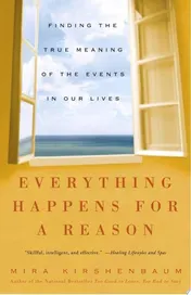 Omslag van Everything Happens for a Reason Finding the True Meaning of the Events in Our Lives