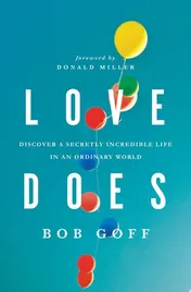 Omslag van Love Does Discover a Secretly Incredible Life in an Ordinary World