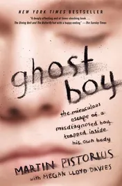 Omslag van Ghost Boy The Miraculous Escape of a Misdiagnosed Boy Trapped Inside His Own Body