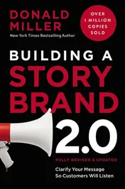 Omslag van Building a Story Brand 2. 0 Clarify Your Message So Customers Will Listen