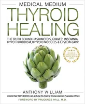 Omslag van Medical Medium Thyroid Healing The Truth behind Hashimoto's, Graves', Insomnia, Hypothyroidism, Thyroid Nodules & Epstein-Barr