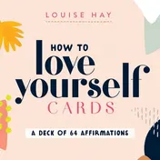 Omslag van How to Love Yourself Cards A Deck of 64 Affirmations