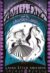 Omslag van Amelia Fang and the Unicorn Lords