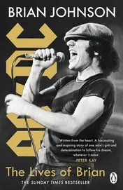 Omslag van The Lives of Brian The Sunday Times Bestselling Autobiography from Legendary AC/DC Frontman Brian Johnson