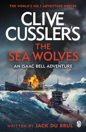 Omslag van Clive Cussler's the Sea Wolves Isaac Bell #13