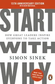 Omslag van Start With Why: The multi-million-copy bestselling management and leadership book to help you find success