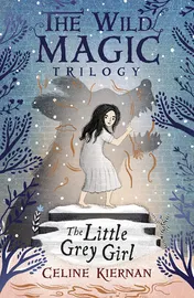 Omslag van The Little Grey Girl (the Wild Magic Trilogy, Book Two)