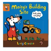 Omslag van Maisy's Building Site: Pull, Slide and Play!
