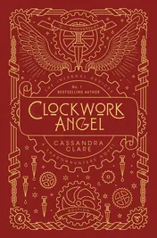 Omslag van The Infernal Devices 1 Clockwork Angel (10th Anniversary)