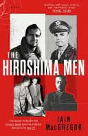 Omslag van The Hiroshima Men: The Quest to Build the Atomic Bomb and the Fateful Decision to Use It