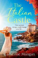 Omslag van The Italian Castle A Sweeping, Escapist Summer Romance Set on a Beautiful Italian Island