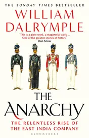 Omslag van The Anarchy The Relentless Rise of the East India Company