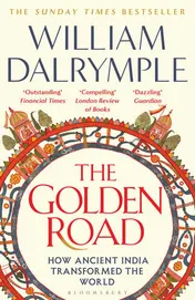 Omslag van Bloomsbury Publishing Bloomsbury The Golden Road How Ancient India Transformed the World.