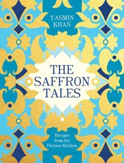 Omslag van The Saffron Tales Recipes from the Persian Kitchen
