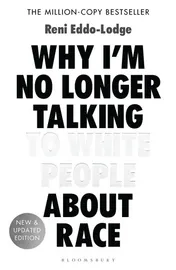 Omslag van Why I'm No Longer Talking to White People about Race
