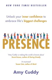 Omslag van Presence Unlock Your Inner Confidence to Embrace Life's Biggest Challenges