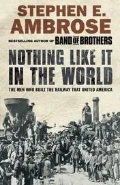 Omslag van Nothing Like it in the World The Men who Built the Railway that United America