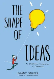 Omslag van The Shape of Ideas An Illustrated Exploration of Creativity