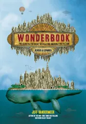 Omslag van Wonderbook (Revised and Expanded) The Illustrated Guide to Creating Imaginative Fiction