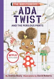Omslag van Ada Twist and the Perilous Pants The Questioneers Book #2